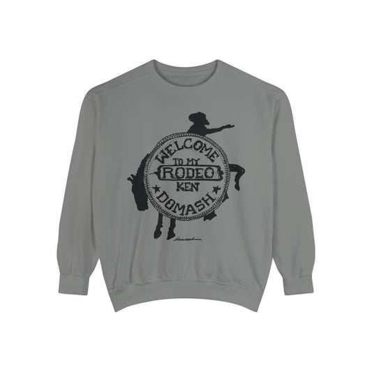 "Welcome To My Rodeo" Unisex Garment-Dyed Sweatshirt